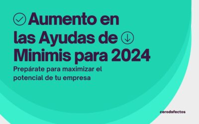 Aumento en las Ayudas de Minimis para 2024: Prepárate para maximizar el potencial de tu empresa
