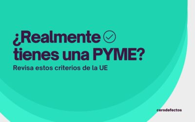 ¿Realmente tienes una PYME? Revisa estos criterios de la UE
