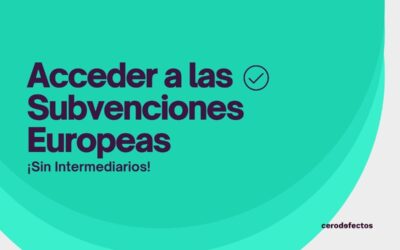 Descubre cómo acceder directamente a las Subvenciones Europeas – ¡Sin Intermediarios!